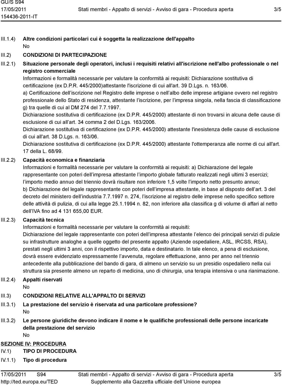 Dichiarazione sostitutiva di certificazione (ex D.P.R. 445/2000)attestante l'iscrizione di cui all'art. 39 D.Lgs. n. 163/06.