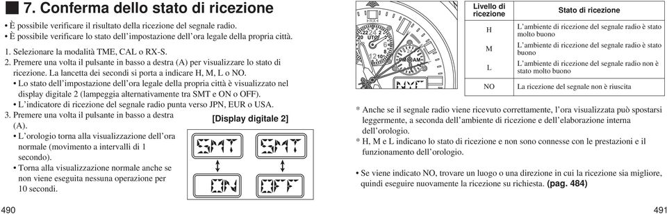 Lo stato dell impostazione dell ora legale della propria città è visualizzato nel display digitale 2 (lampeggia alternativamente tra SMT e ON o OFF).