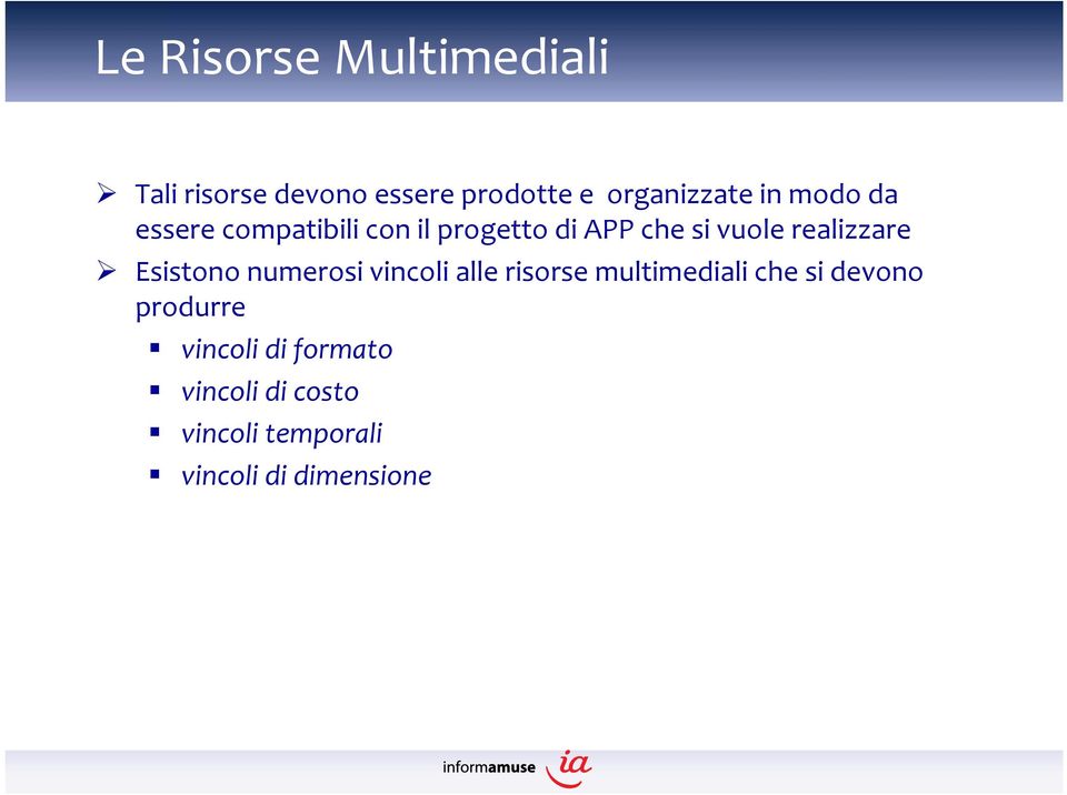 realizzare Esistono numerosi vincoli alle risorse multimediali che si