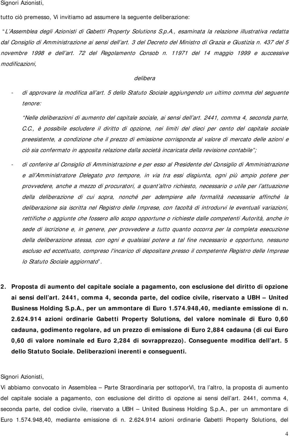 11971 del 14 maggio 1999 e successive modificazioni, delibera - di approvare la modifica all art.