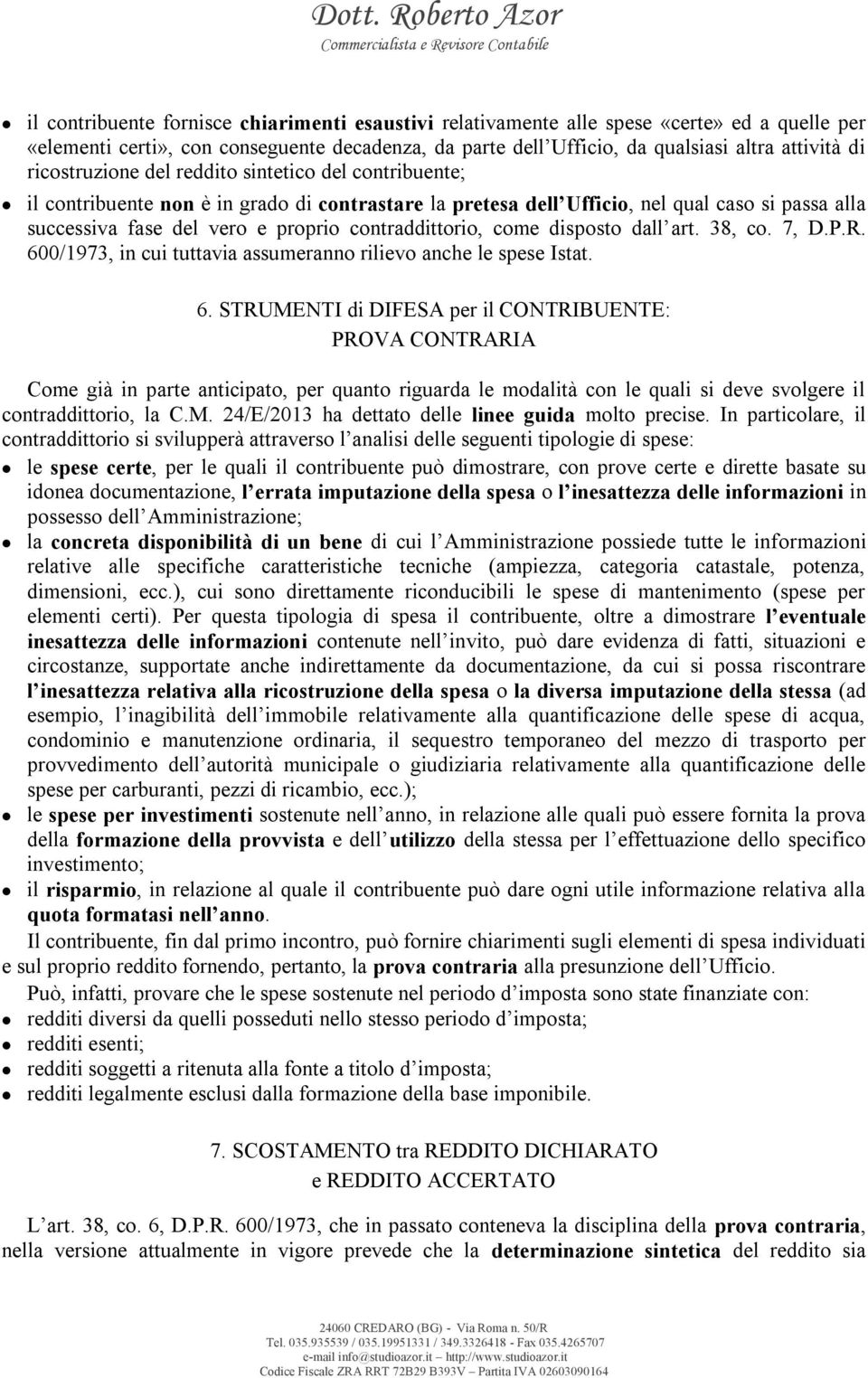 contraddittorio, come disposto dall art. 38, co. 7, D.P.R. 60