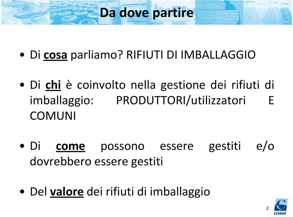 rifiuti di imballaggio: PRODUTTORI/utilizzatori E COMUNI Di