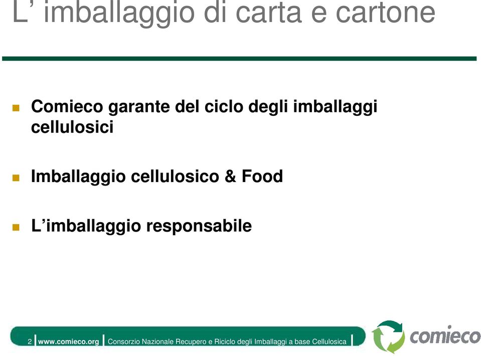 L imballaggio responsabile 2 www.comieco.