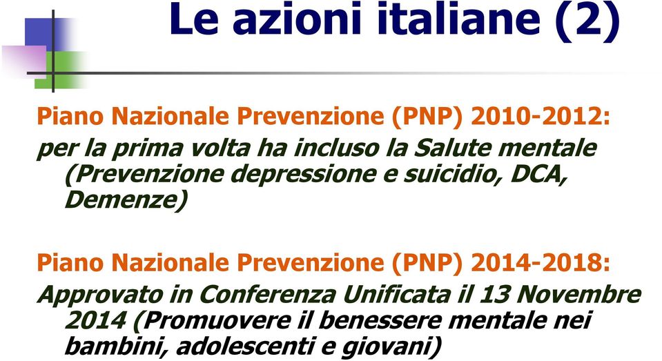 Demenze) Piano Nazionale Prevenzione (PNP) 2014-2018: Approvato in Conferenza