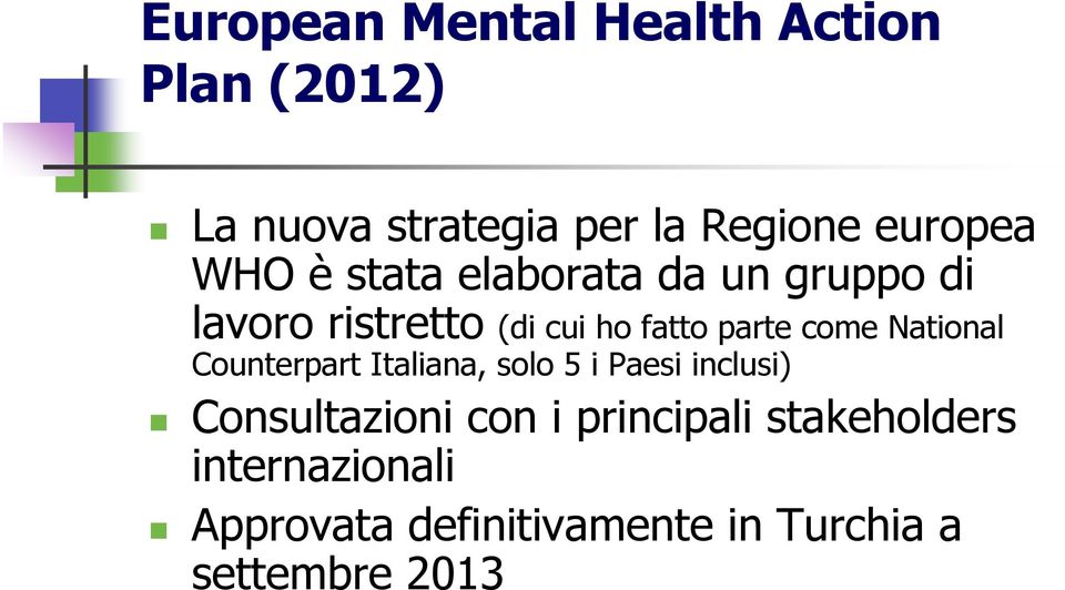 National Counterpart Italiana, solo 5 i Paesi inclusi) Consultazioni con i