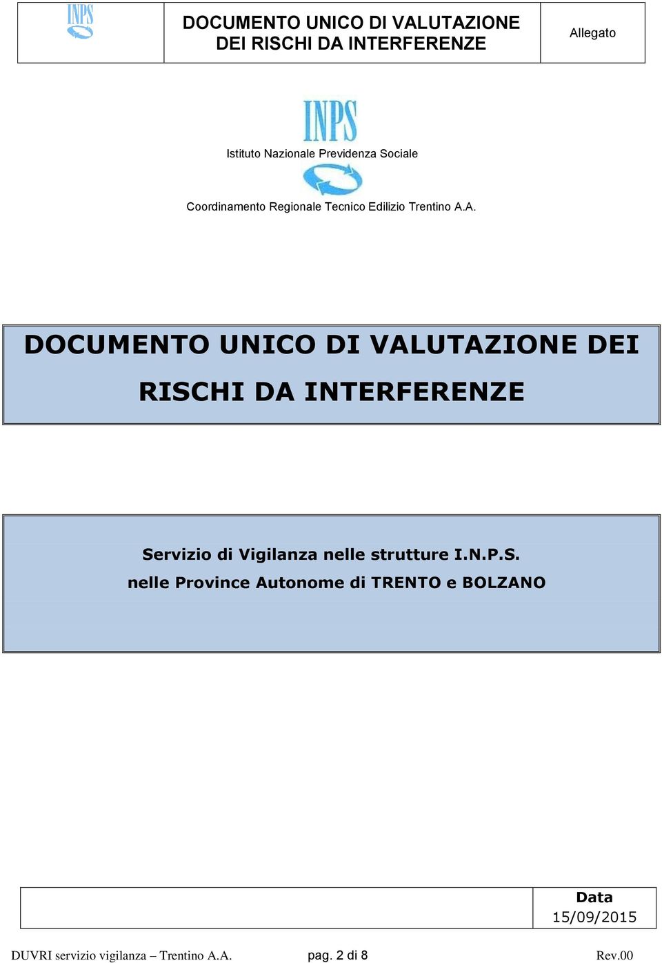 A. DOCUMENTO UNICO DI VALUTAZIONE DEI RISCHI DA Servizio di Vigilanza nelle strutture