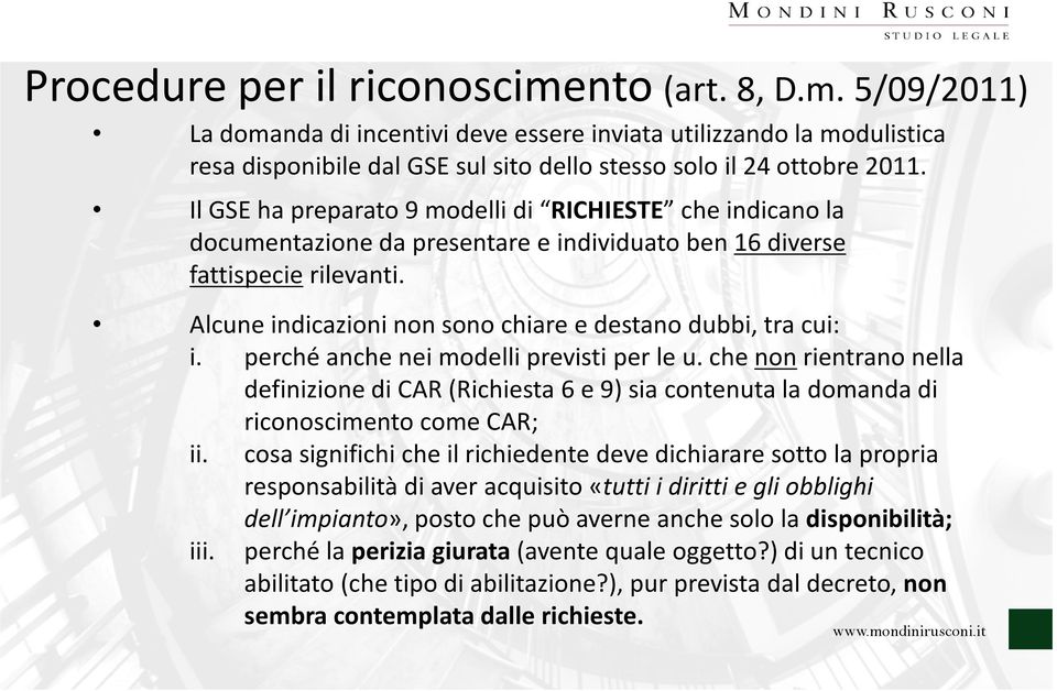 Alcune indicazioni non sono chiare e destano dubbi, tra cui: i. perché anche nei modelli previsti per le u.