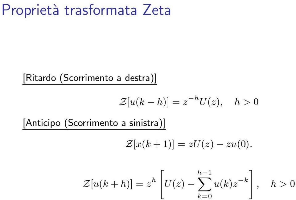 Z[u(k h)] = z h U(z), h > 0 Z[x(k +1)] = zu(z)