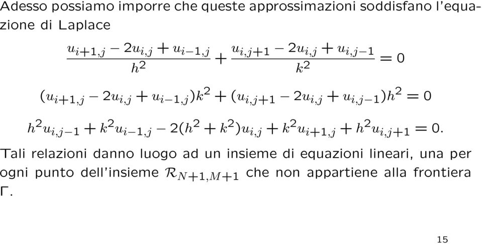 2 u i,j 1 + k 2 u i 1,j 2(h 2 + k 2 )u i,j + k 2 u i+1,j + h 2 u i,j+1 = 0.