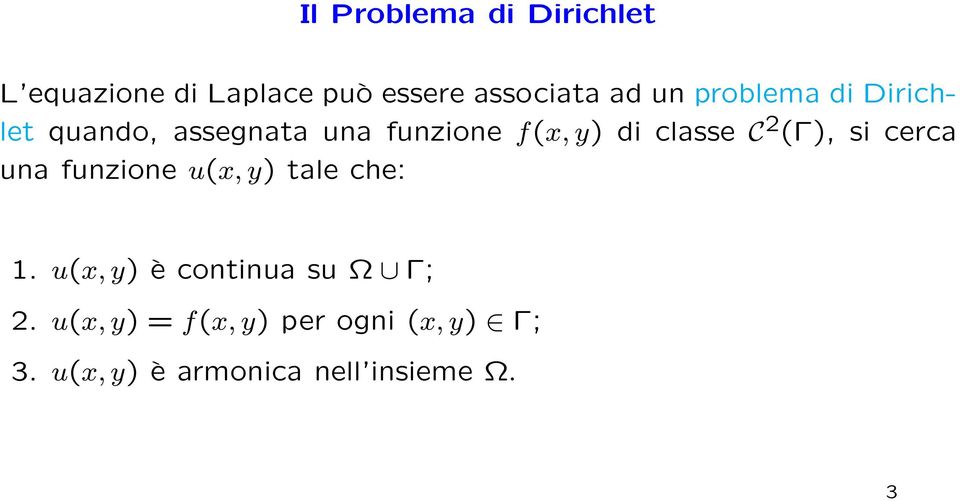 (Γ), si cerca una funzione u(x, y) tale che: 1.