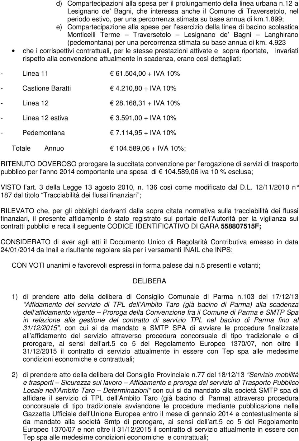 della linea di bacino scolastica Monticelli Terme Traversetolo Lesignano de Bagni Langhirano (pedemontana) per una percorrenza stimata su base annua di km. 4.