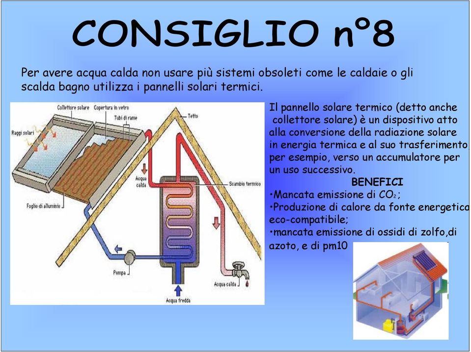 energia termica e al suo trasferimento, per esempio, verso un accumulatore per un uso successivo.