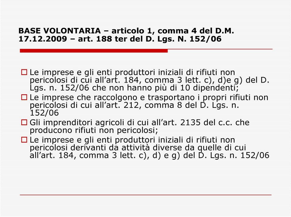 n pericolosi di cui all art. 184, comma 3 lett. c), d)e g) del D. Lgs. n.