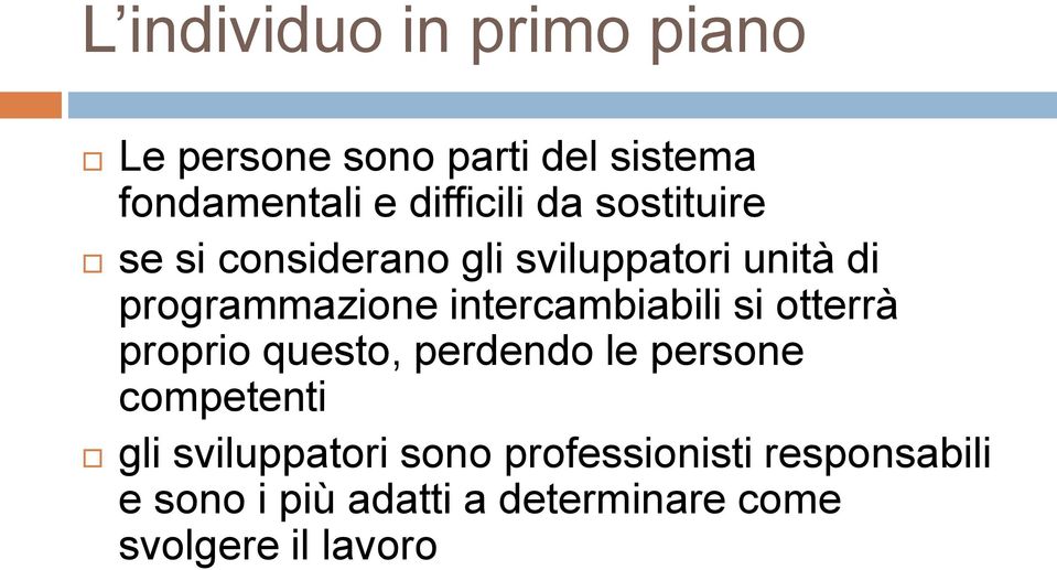 intercambiabili si otterrà proprio questo, perdendo le persone competenti gli