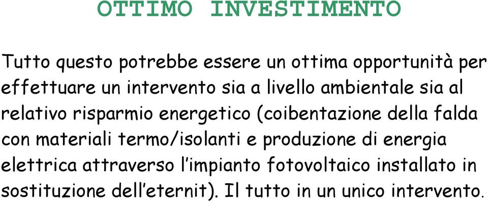 della falda con materiali termo/isolanti e produzione di energia elettrica attraverso l