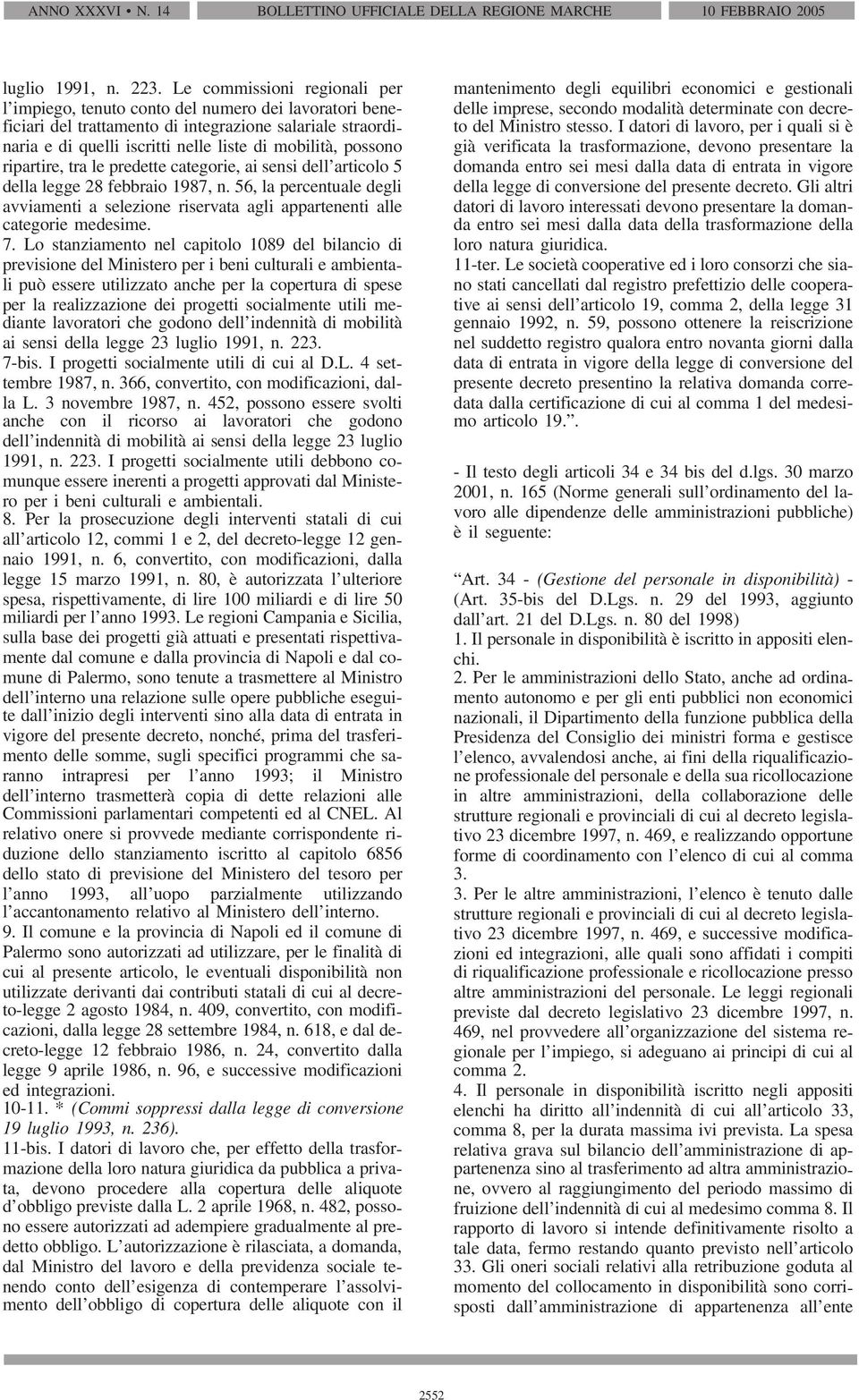 possono ripartire, tra le predette categorie, ai sensi dell articolo 5 della legge 28 febbraio 1987, n.