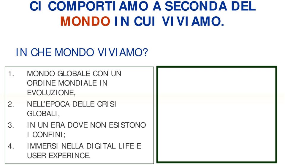 MONDO GLOBALE CON UN ORDINE MONDIALE IN EVOLUZIONE, 2.