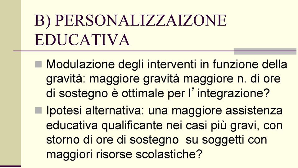 di ore di sostegno è ottimale per l integrazione?