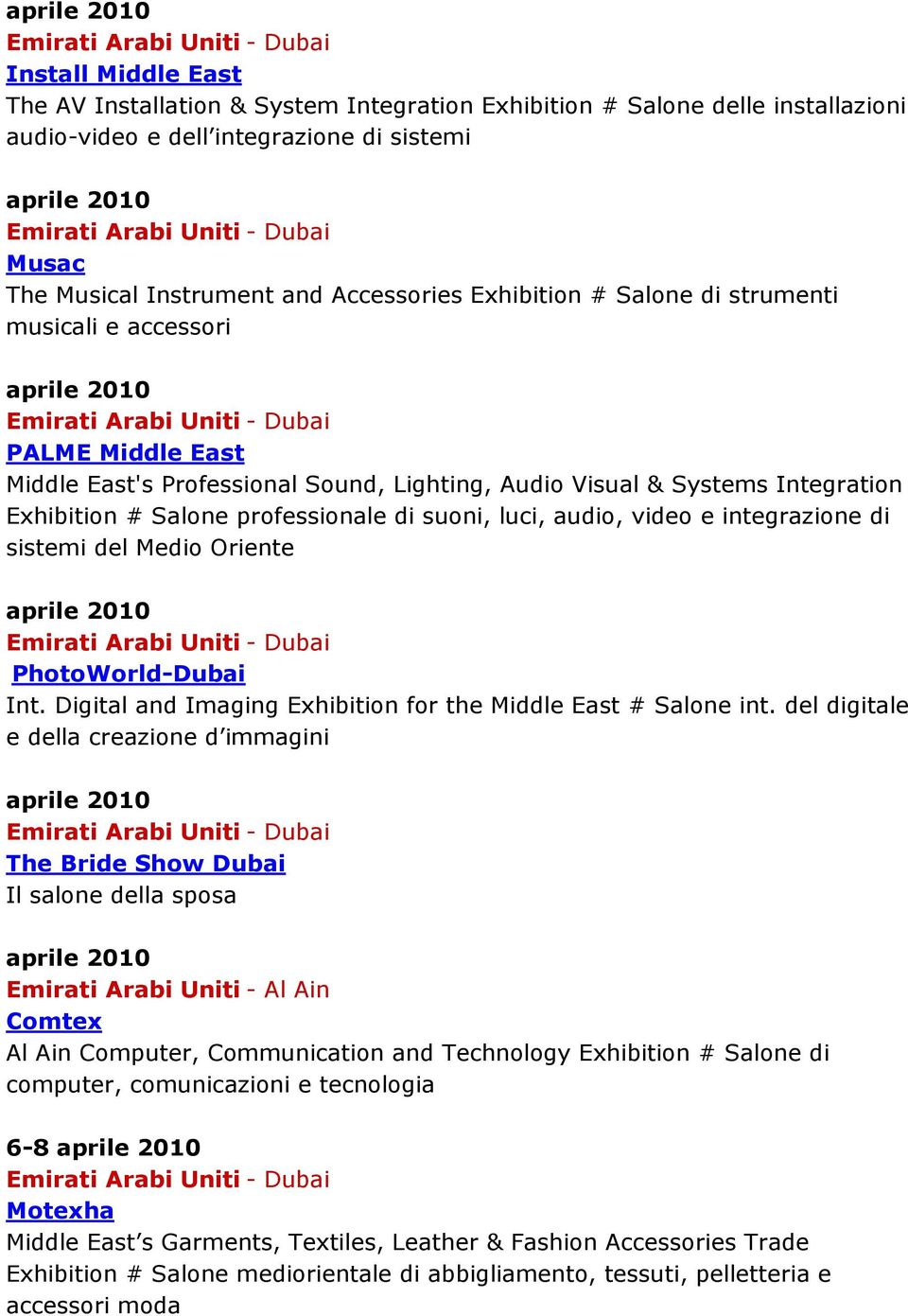 video e integrazione di sistemi del Medio Oriente PhotoWorld-Dubai Int. Digital and Imaging Exhibition for the Middle East # Salone int.