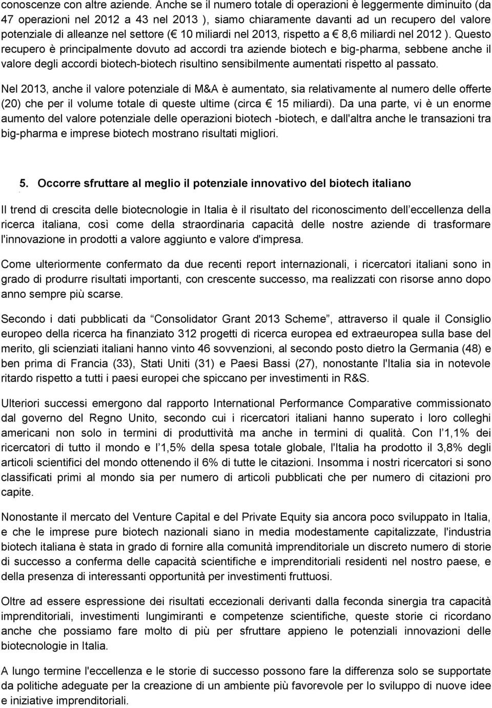 miliardi nel 2013, rispetto a 8,6 miliardi nel 2012 ).