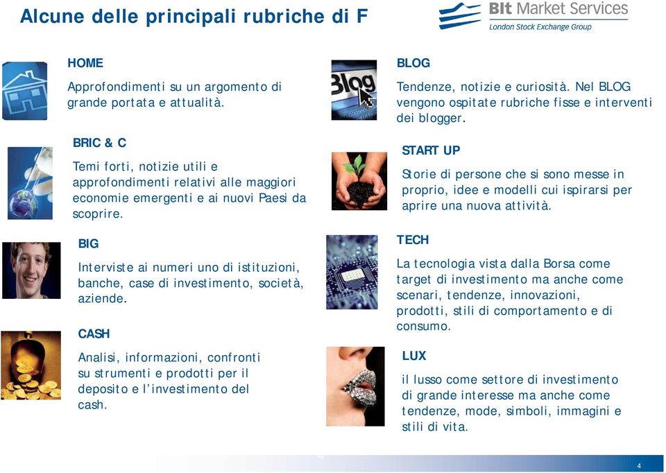 BIG Interviste ai numeri uno di istituzioni, banche, case di investimento, società, aziende. CASH Analisi, informazioni, confronti su strumenti e prodotti per il deposito e l investimento del cash.