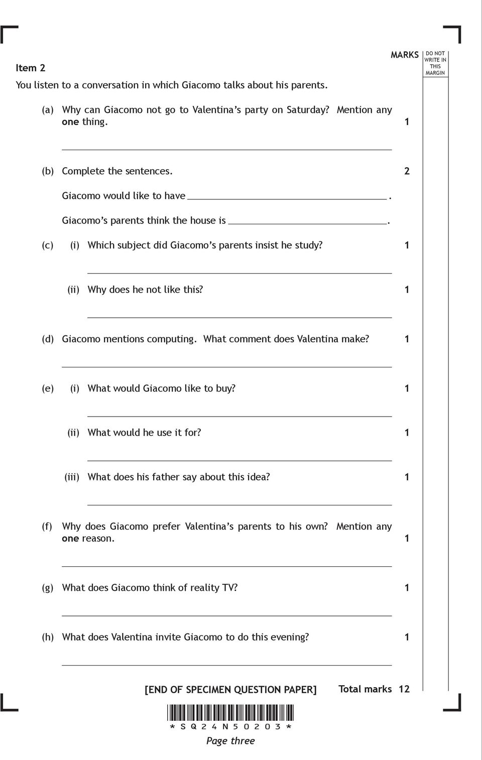 (d) Giacomo mentions computing. What comment does Valentina make? (e) (i) What would Giacomo like to buy? (ii) What would he use it for? (iii) What does his father say about this idea?