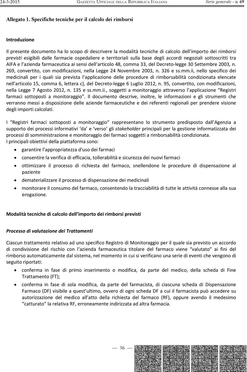 territoriali sulla base degli accordi negoziali sottoscritti tra AIFAel aziendafarmaceuticaaisensidell articolo48,comma33,deldecretolegge30settembre2003,n.