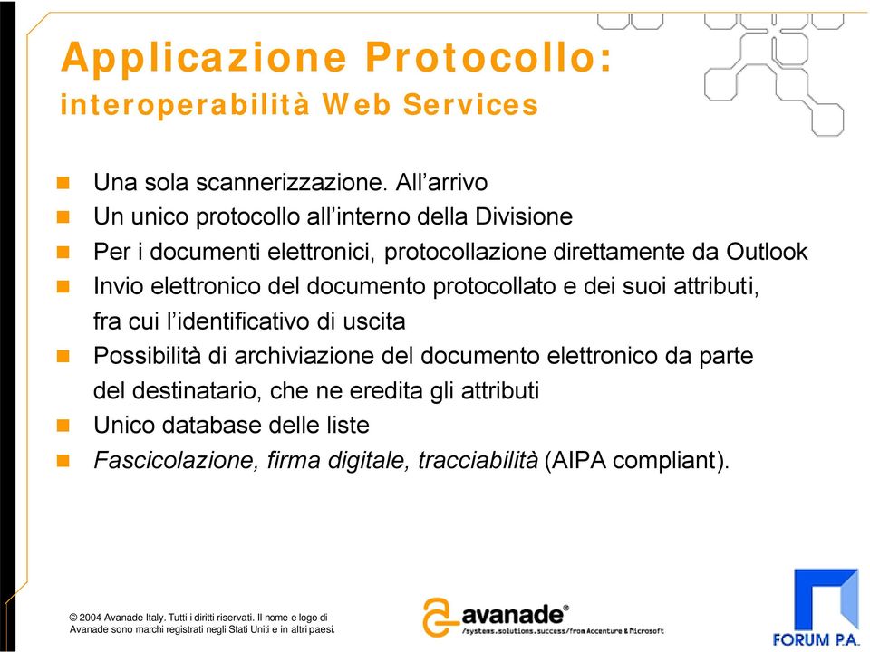 Invio elettronico del documento protocollato e dei suoi attributi, fra cui l identificativo di uscita Possibilità di archiviazione