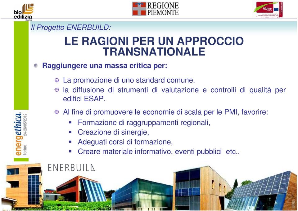 la diffusione di strumenti di valutazione e controlli di qualità per edifici ESAP.