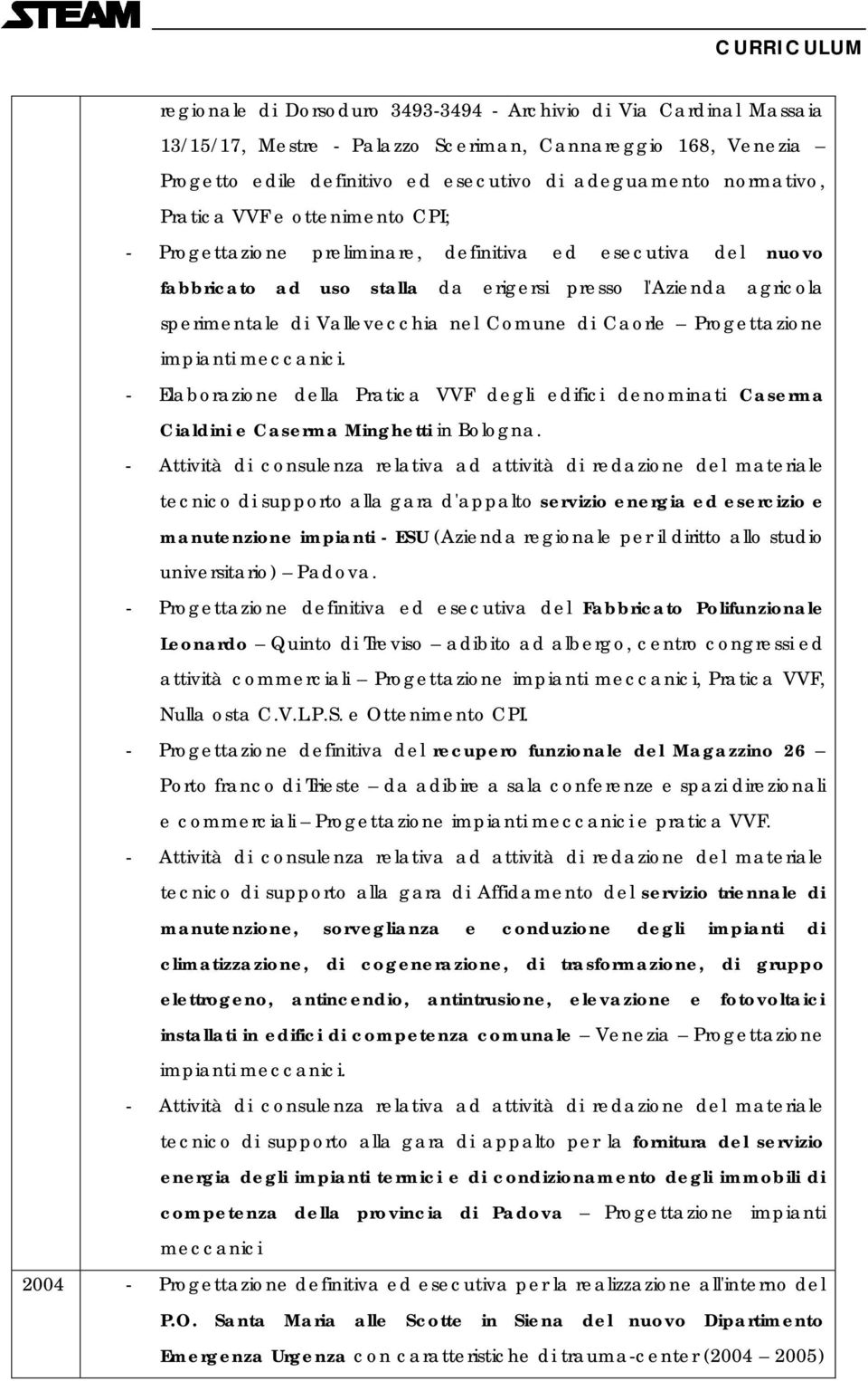 Caorle Progettazione impianti meccanici. - Elaborazione della Pratica VVF degli edifici denominati Caserma Cialdini e Caserma Minghetti in Bologna.