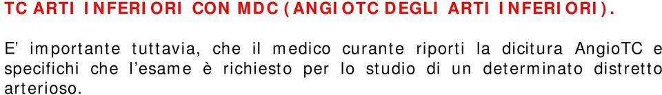 E importante tuttavia, che il medico curante riporti