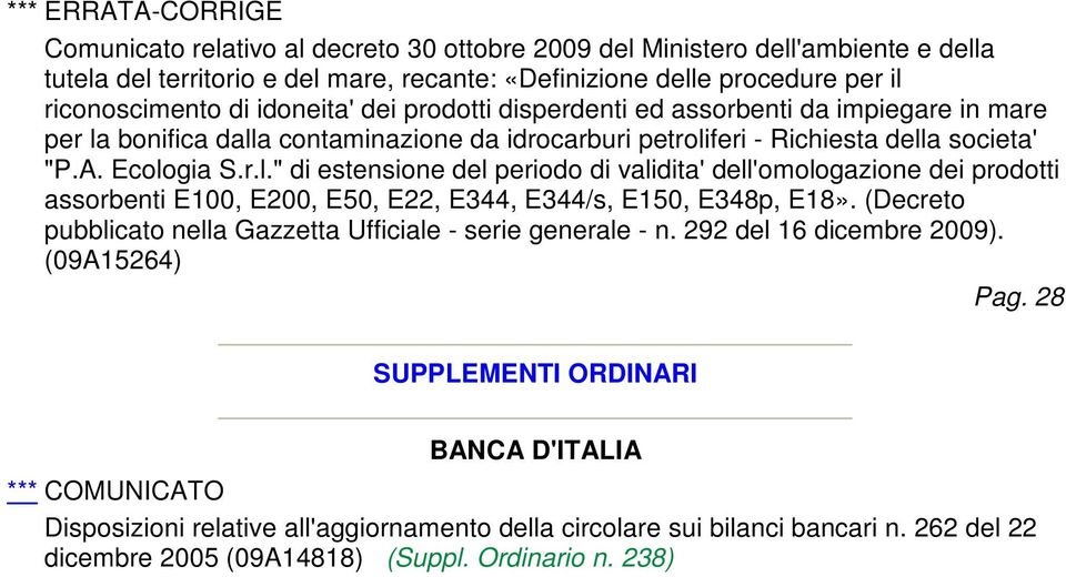 bonifica dalla contaminazione da idrocarburi petroliferi - Richiesta della societa' "P.A. Ecologia S.r.l." di estensione del periodo di validita' dell'omologazione dei prodotti assorbenti E100, E200, E50, E22, E344, E344/s, E150, E348p, E18».