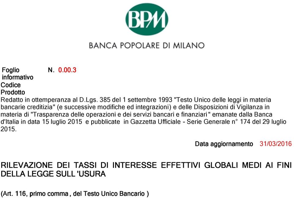 Vigilanza in materia di "Trasparenza delle operazioni e dei servizi bancari e finanziari " emanate dalla Banca d'italia in data 15 luglio 2015 e pubblicate