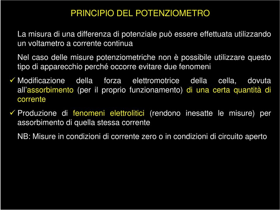 elettromotrice della cella, dovuta all assorbimento (per il proprio funzionamento) di una certa quantità di corrente Produzione di fenomeni