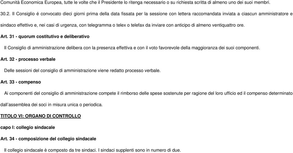 telex o telefax da inviare con anticipo di almeno ventiquattro ore. Art.