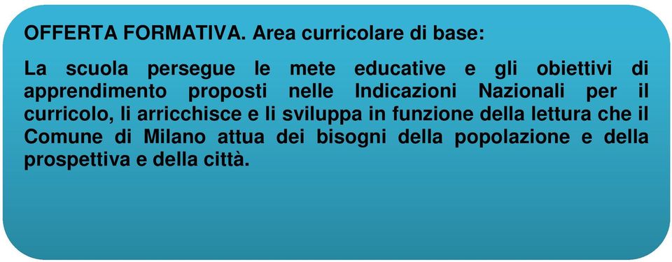 di apprendimento proposti nelle Indicazioni Nazionali per il curricolo, li