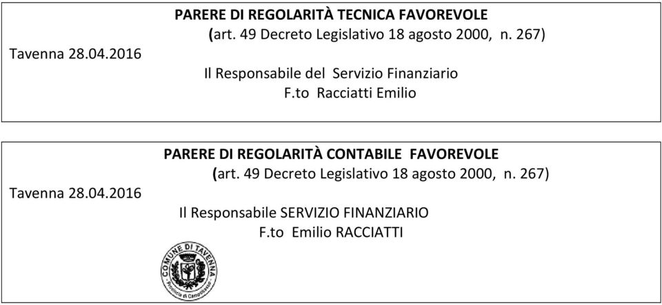 267) Il Responsabile del Servizio Finanziario F.to Racciatti Emilio Tavenna 28.04.