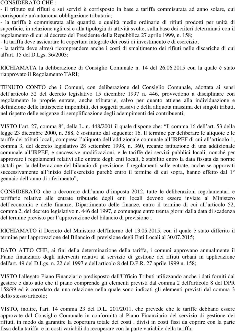 di cui al decreto del Presidente della Repubblica 27 aprile 1999, n.