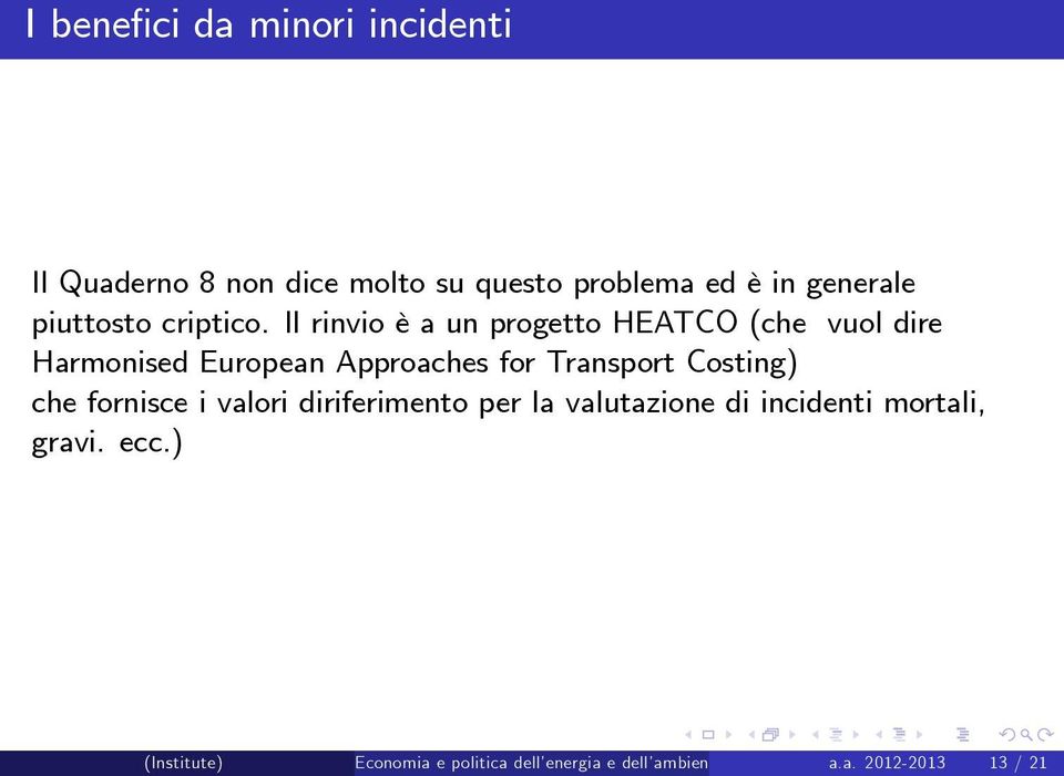 Il rinvio è a un progetto HEATCO (che vuol dire Harmonised European Approaches for Transport