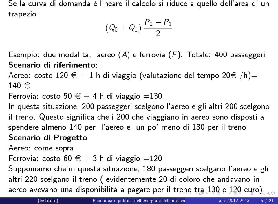 passeggeri scelgono l aereo e gli altri 200 scelgono il treno.