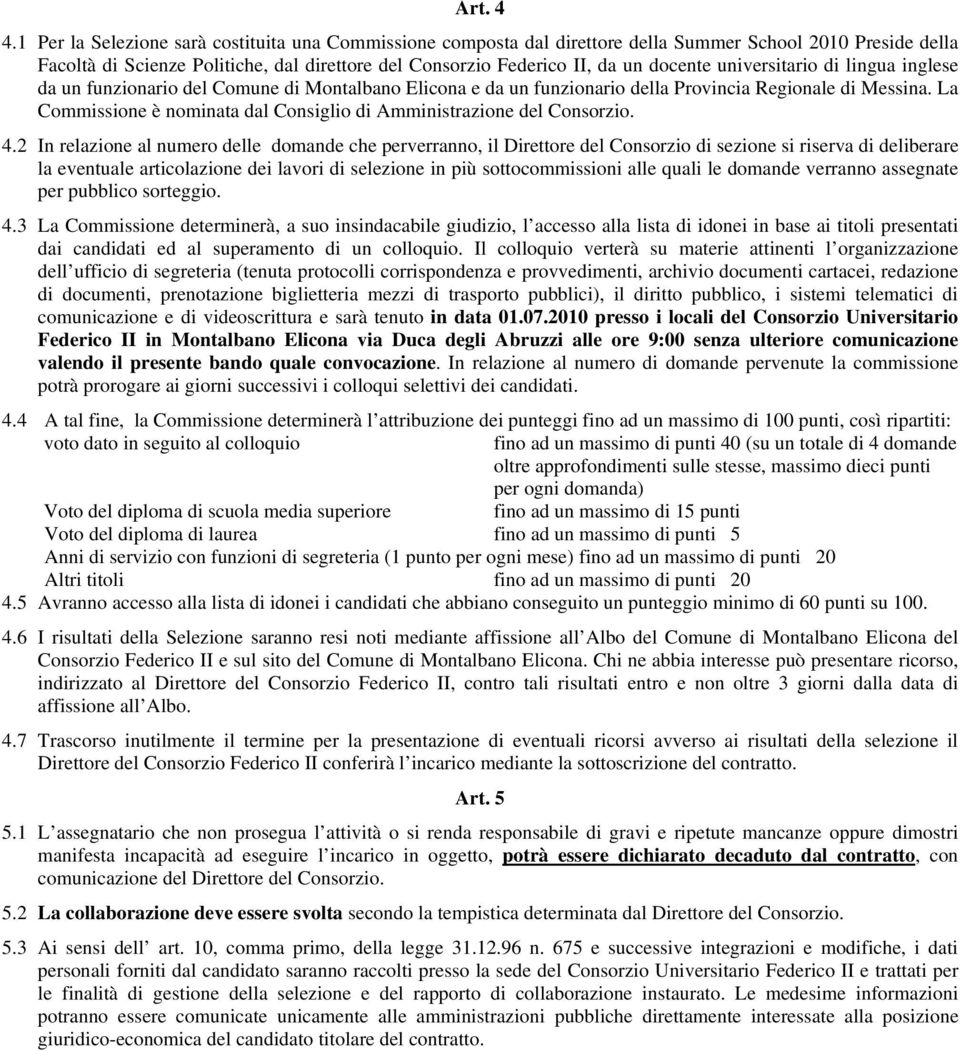 universitario di lingua inglese da un funzionario del Comune di Montalbano Elicona e da un funzionario della Provincia Regionale di Messina.