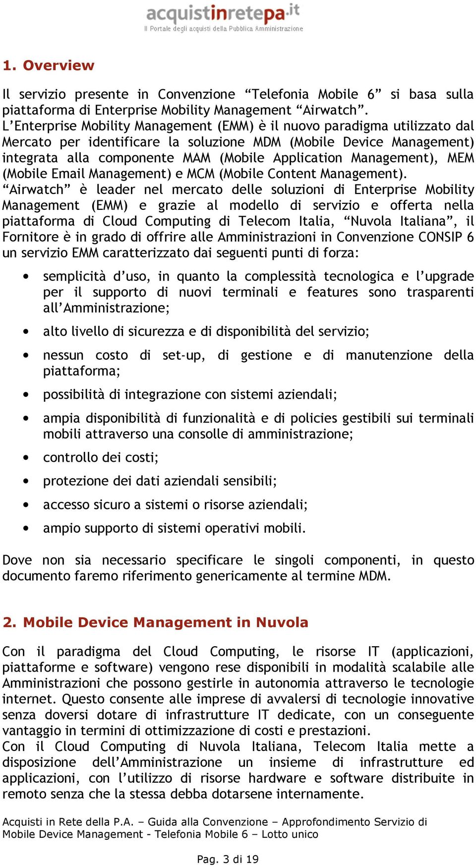 Management), MEM (Mobile Email Management) e MCM (Mobile Content Management).