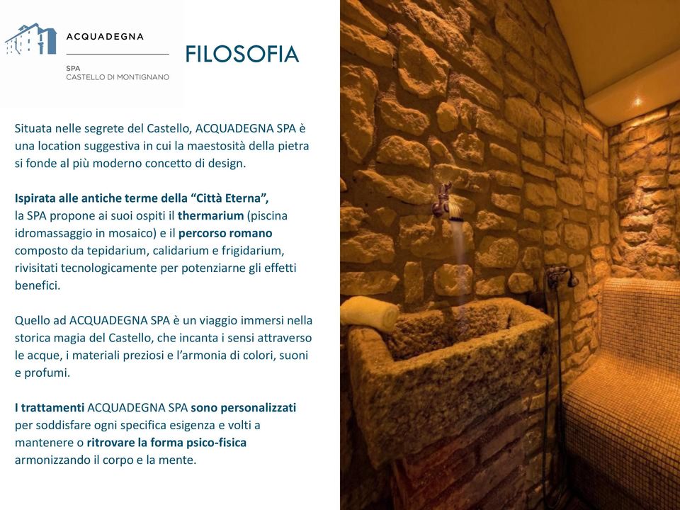 frigidarium, rivisitati tecnologicamente per potenziarne gli effetti benefici.