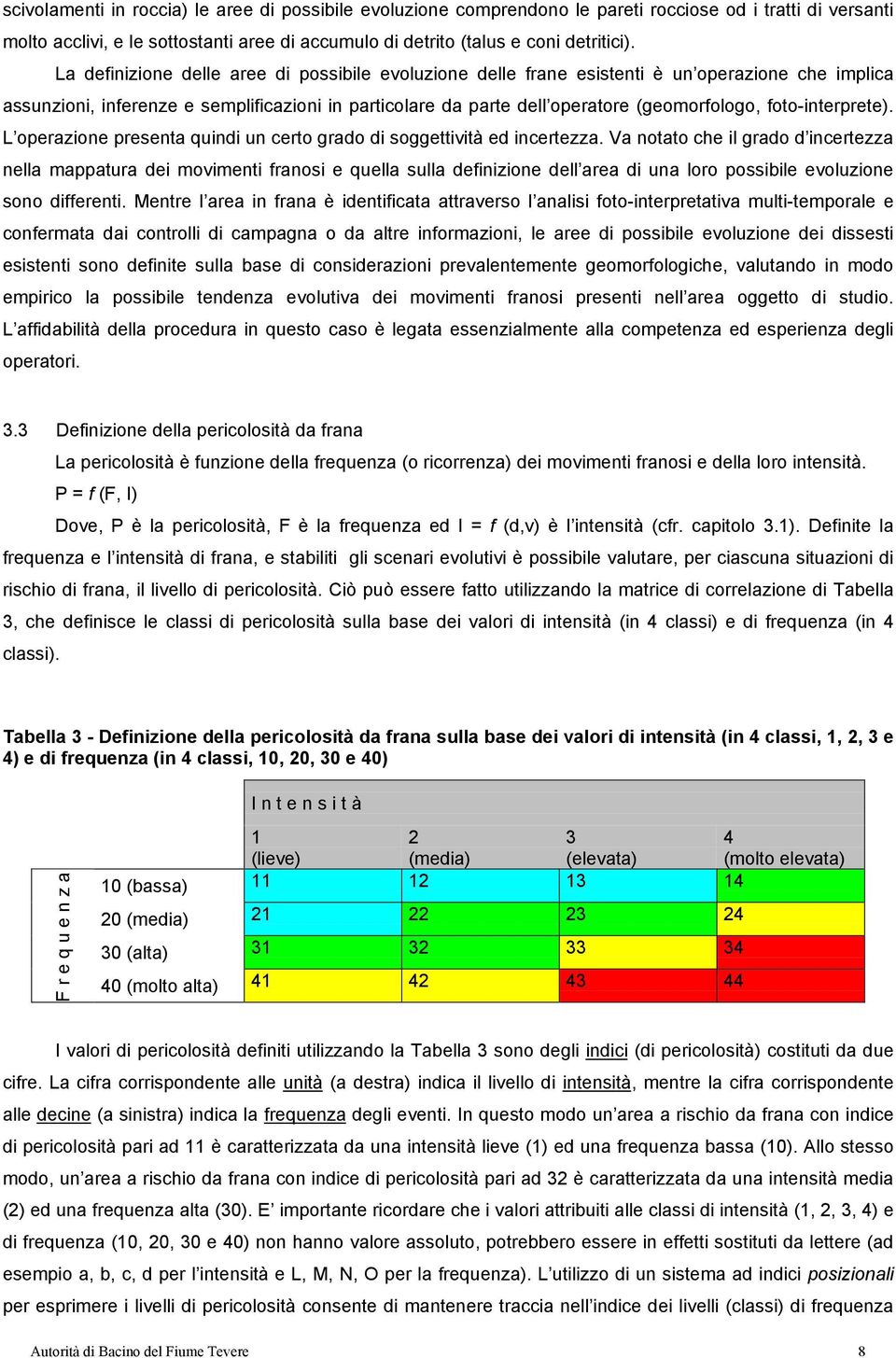 foto-interprete). L operazione presenta quindi un certo grado di soggettività ed incertezza.