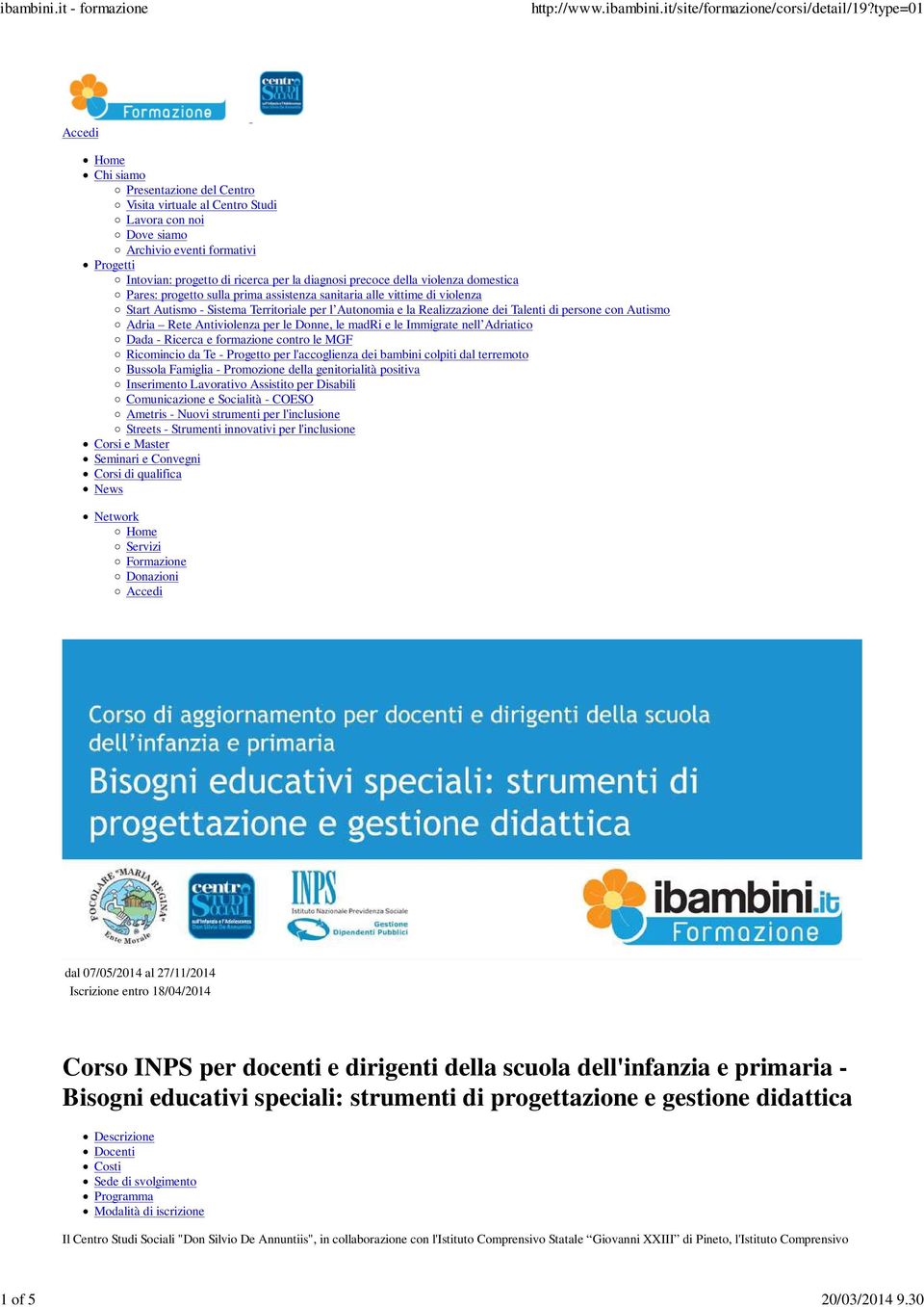 della violenza domestica Pares: progetto sulla prima assistenza sanitaria alle vittime di violenza Start Autismo - Sistema Territoriale per l Autonomia e la Realizzazione dei Talenti di persone con