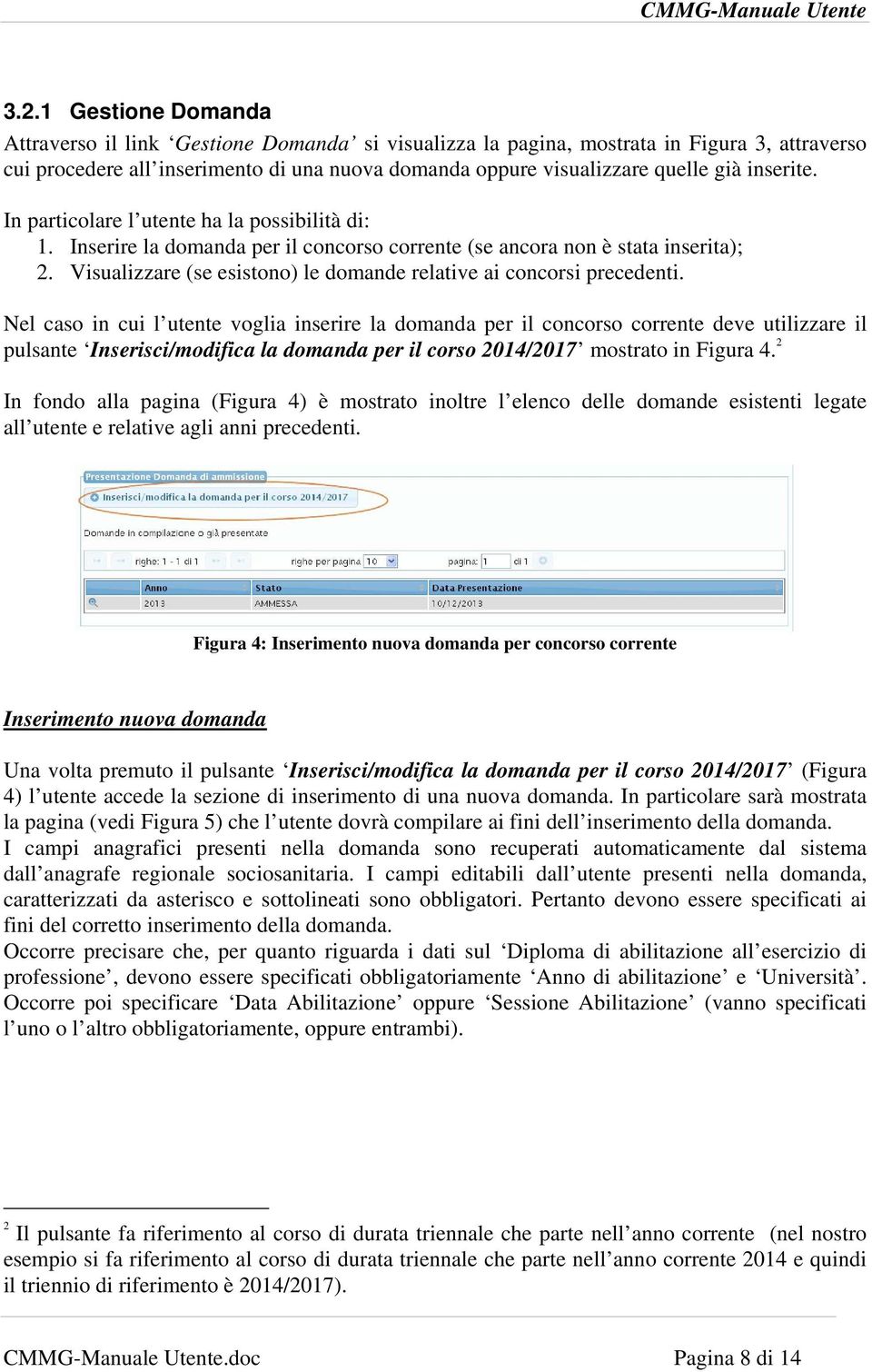 Visualizzare (se esistono) le domande relative ai concorsi precedenti.