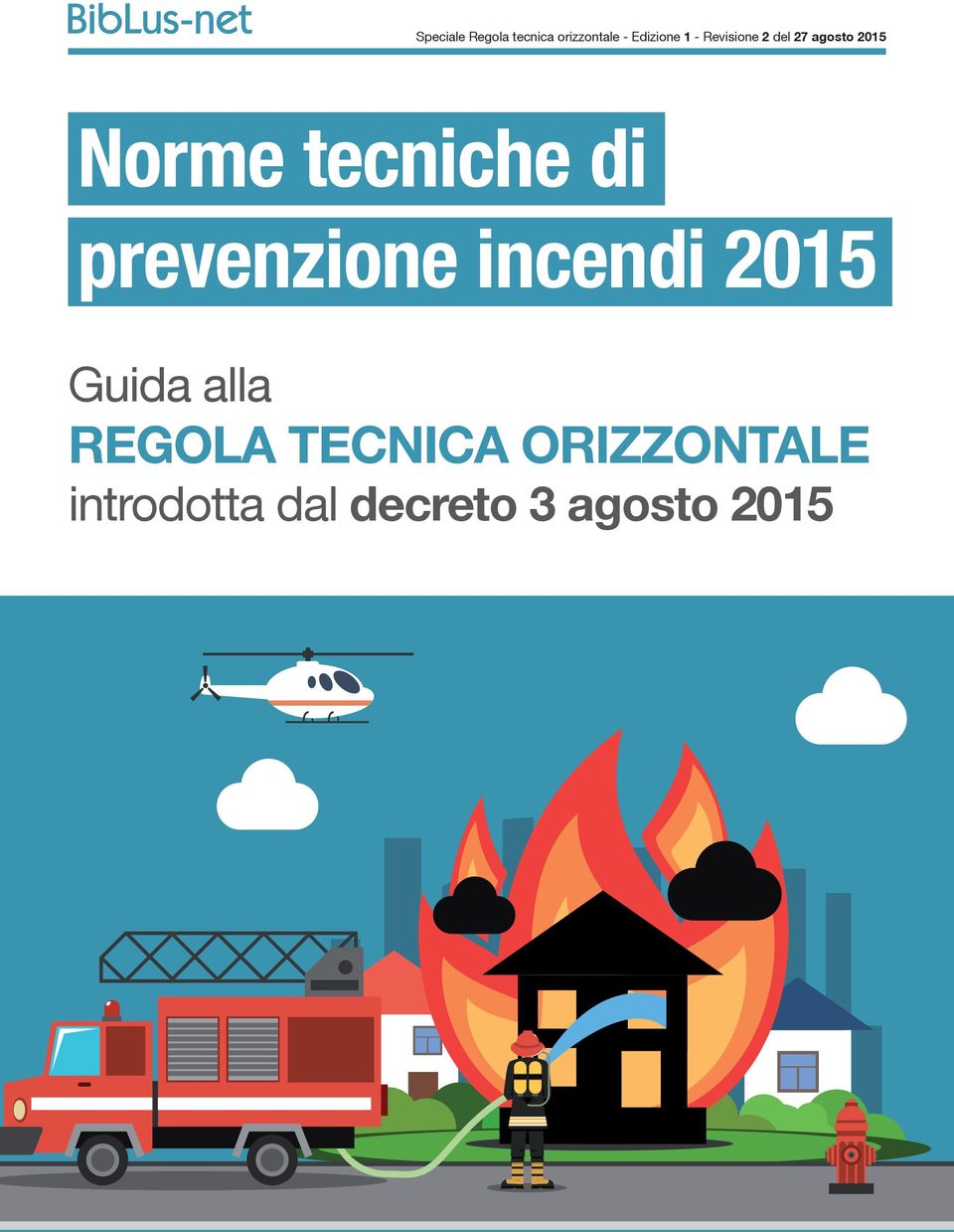 di prevenzione incendi 2015 Guida alla REGOLA
