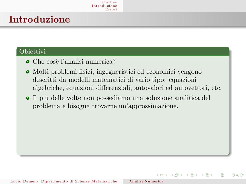 matematici di vario tipo: equazioni algebriche, equazioni differenziali, autovalori