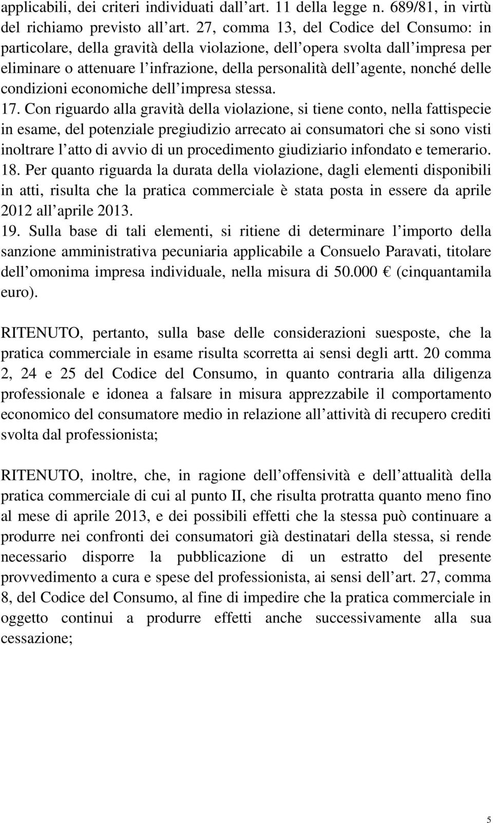 delle condizioni economiche dell impresa stessa. 17.