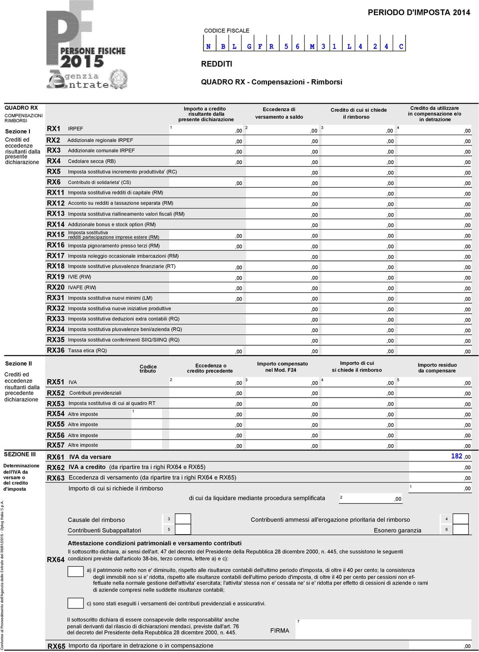 comunale IRPEF presente dichiarazione RX Cedolare secca (RB) RX Imposta sostitutiva incremento produttivita' (RC) RX Contributo di solidarieta' (CS) RX Imposta sostitutiva redditi di capitale (RM) RX